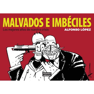 MALVADOS E IMBECILES