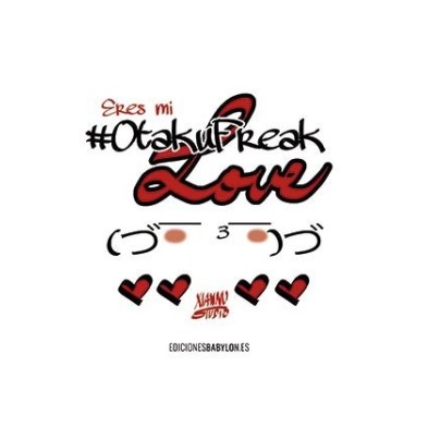 ERES MI OTAKU FREAK LOVE