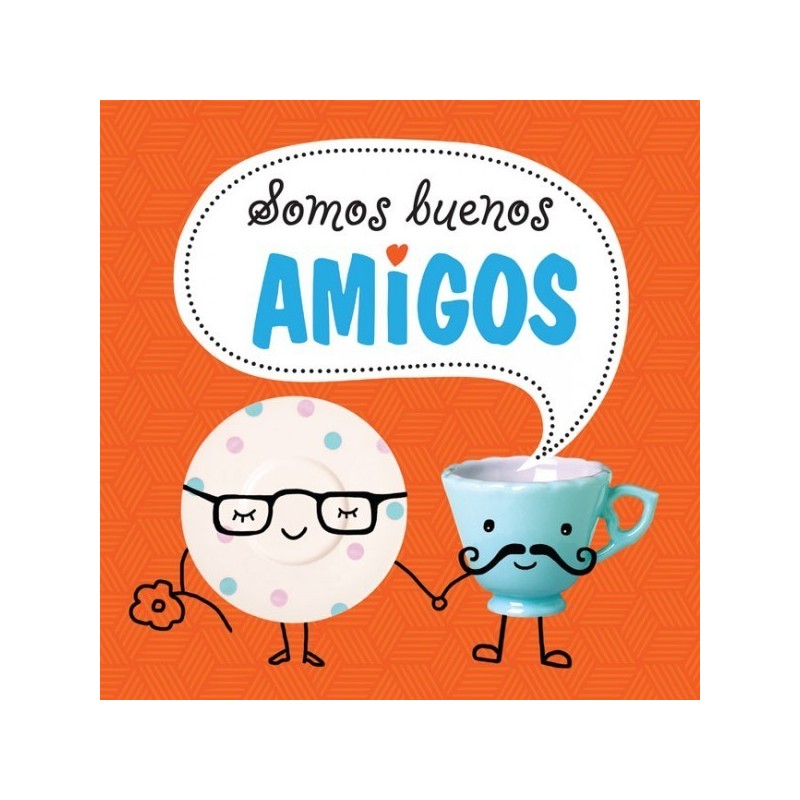 Somos buenos amigos