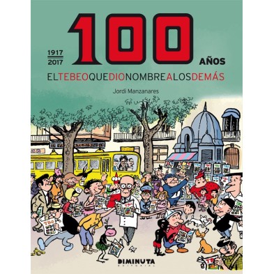 100 AÑOS EL TEBEO QUE DIO NOMBRE A LOS DEMÁS