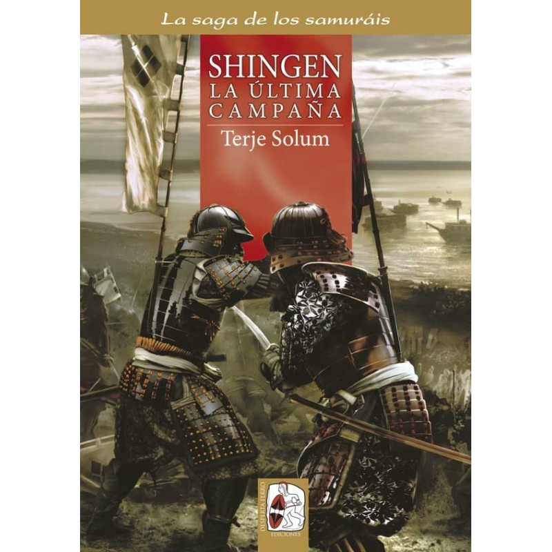 La saga de los samuráis n.º 6: Shingen. La última campaña