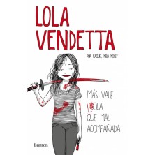 LOLA VENDETTA. MÁS VALE LOLA QUE MAL ACOMPAÑADA