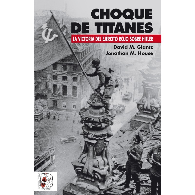 Choque de titanes: La victoria del Ejército Rojo sobre Hitler