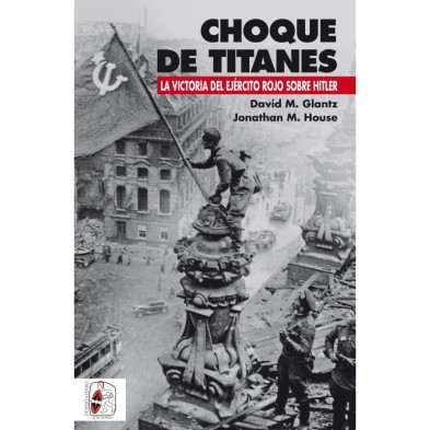 Choque de titanes: La victoria del Ejército Rojo sobre Hitler