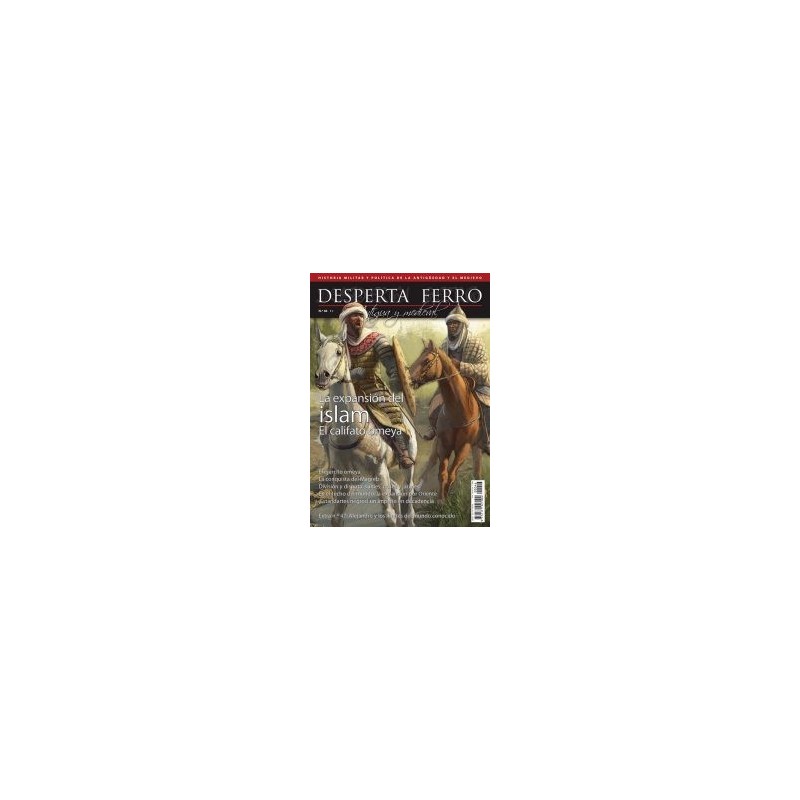 Desperta Ferro Antigua y Medieval nº 46: La expansión del islam. El califato omeya.