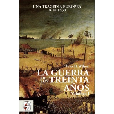 La Guerra de los Treinta Años. Una tragedia europea, 1618-1630