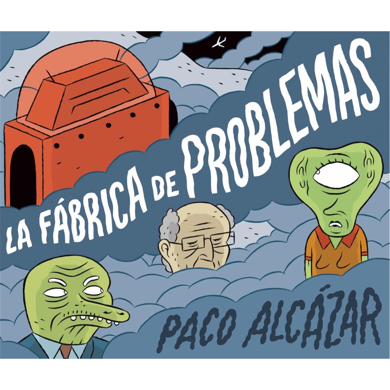 LA FÁBRICA DE PROBLEMAS