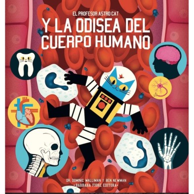 EL PROFESOR ASTRO CAT Y LA ODISEA DEL CUERPO HUMANO