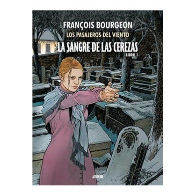 LA SANGRE DE LAS CEREZAS TOMO 01. CALLE DE L'ABREUVOIR