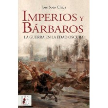 Imperios y bárbaros. La guerra en la Edad Oscura