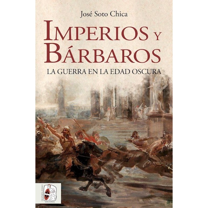 Imperios y bárbaros. La guerra en la Edad Oscura