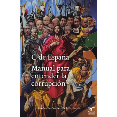 C de España. Manual para entender la corrupción