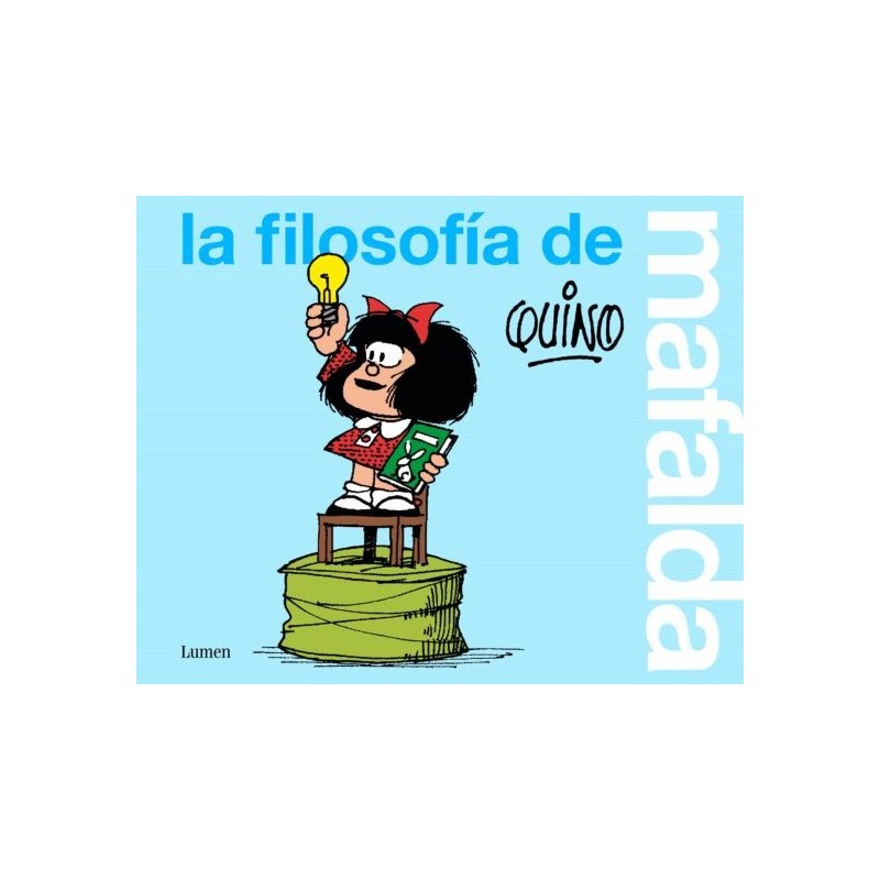 LA FILOSOFÍA DE MAFALDA