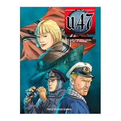 U 47 VOL. 07. DUELO BAJO EL CANAL DE LA MANCHA