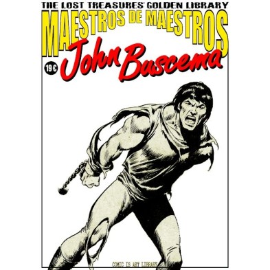 THE LOST TREASURES' GOLDEN LIBRARY - MAESTROS DE MAESTROS: JOHN BUSCEMA