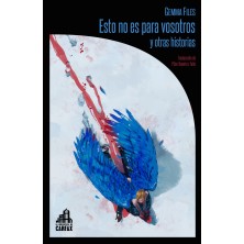 Esto no es para vosotros y otras historias