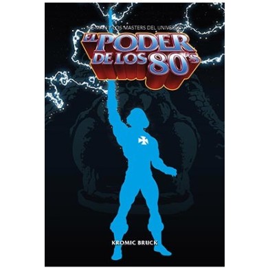 EL PODER DE LOS 80. HE-MAN Y LOS MASTERS DEL UNIVERSO