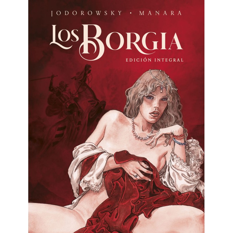 LOS BORGIA. EDICIÓN INTEGRAL. NUEVA EDICIÓN