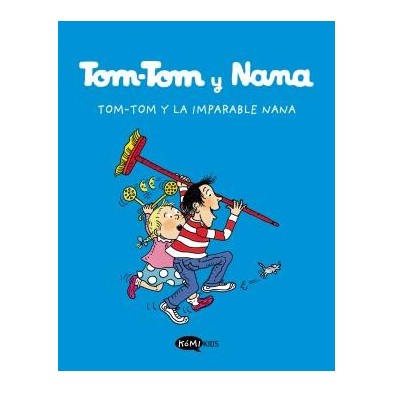 Tom-Tom y Nana 1. La imparable Nana