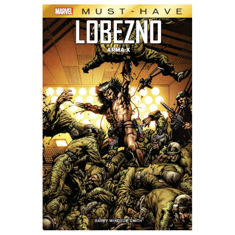 MARVEL MUST-HAVE. LOBEZNO: ARMA X