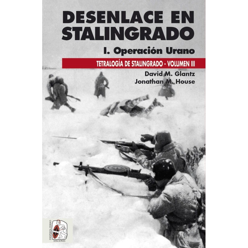 Desenlace en Stalingrado I. Operación Urano. Tetralogía de Stalingrado Vol. III