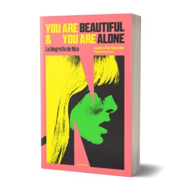 You Are Beautiful and You Are Alone: La biografía de Nico