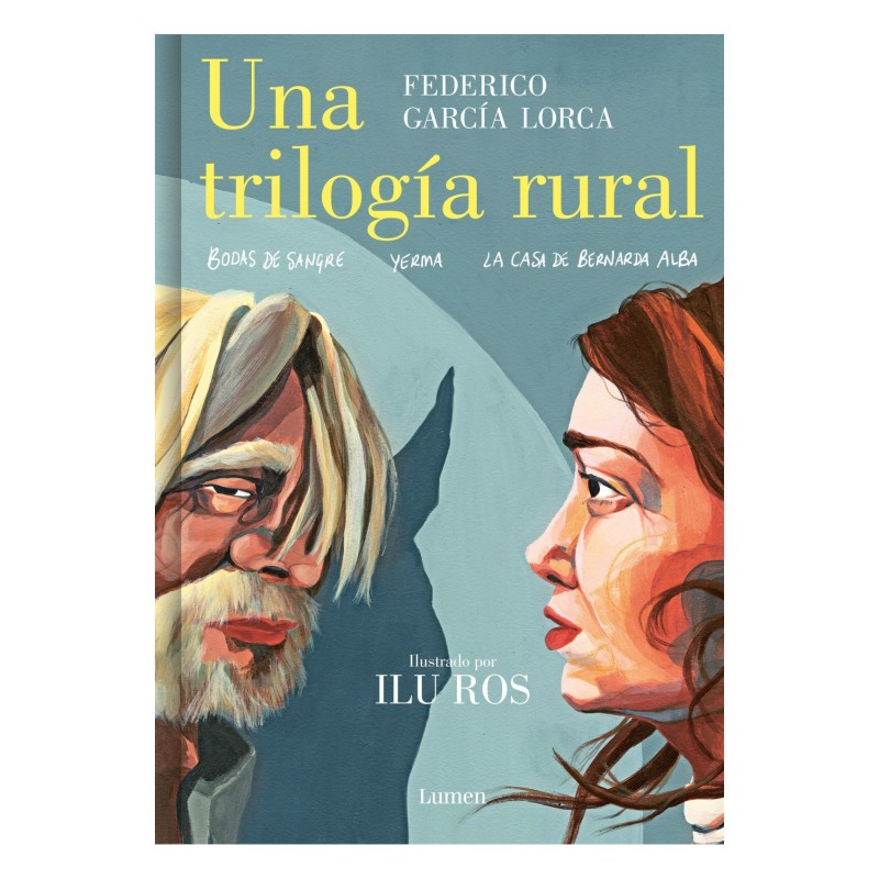 UNA TRILOGIA RURAL (BODAS DE SANGRE, YERMA Y LA CASA DE LA BERNARDA ALBA)