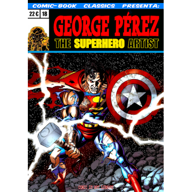 COMIC-BOOK CLASSICS PRESENTA nº 18 GEORGE PÉREZ, THE SUPERHERO ARTIST