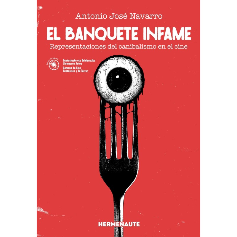 EL BANQUETE INFAME - REPRESENTACIONES DEL CANIBALISMO EN EL CINE  