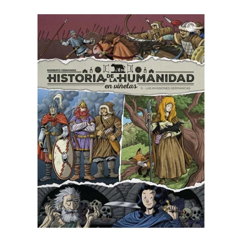 HISTORIA DE LA HUMANIDAD EN VIÑETAS 05 LAS INVASIONES GERMÁNICAS
