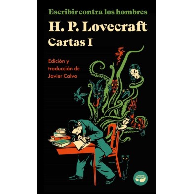 Escribir contra los hombres. Cartas de H. P. Lovecraft, Vol. I  