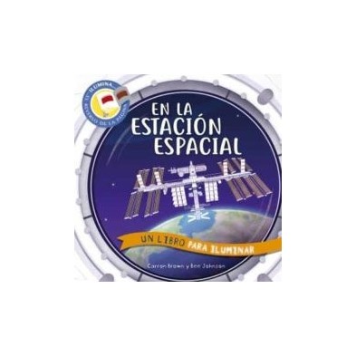 En la estación espacial. Un libro para iluminar
