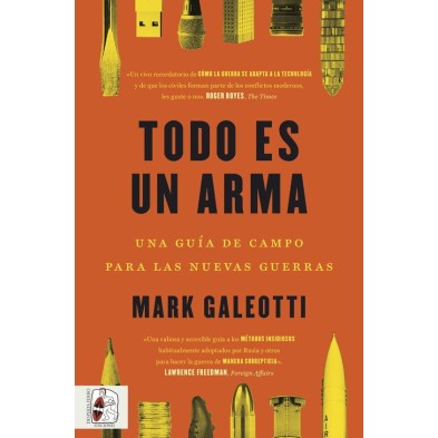 Todo es un arma. Una guía de campo para las nuevas guerras 