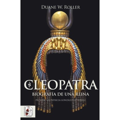 Cleopatra. Biografía de una reina  