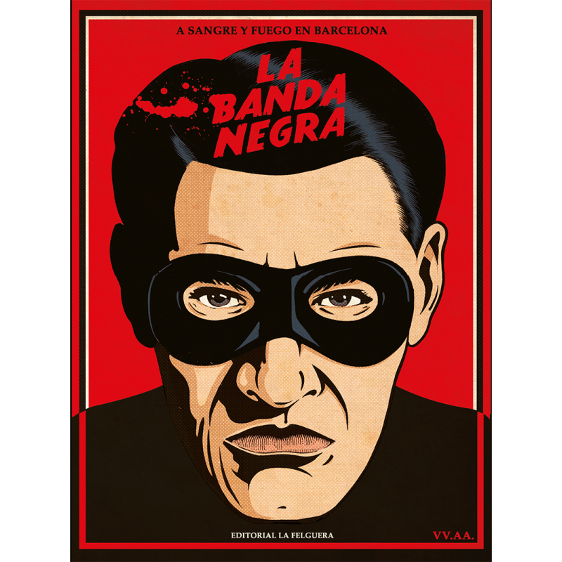 LA BANDA NEGRA. A SANGRE Y FUEGO EN BARCELONA