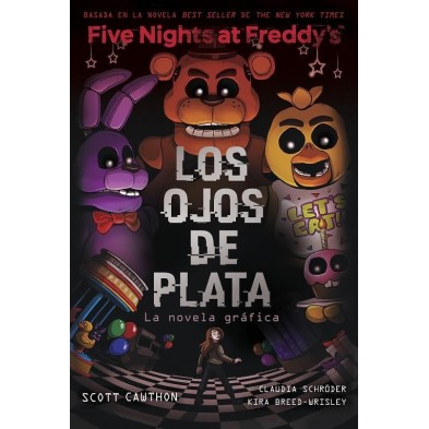 FIVE NIGHTS AT FREDDY'S. LOS OJOS DE PLATA. NOVELA GRAFICA