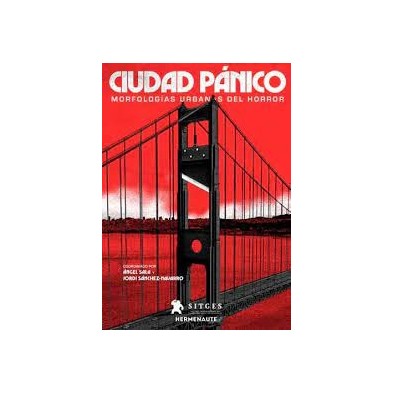 Ciudad Panico. Morfologias urbanas del Horror (Sitges)
