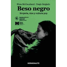 Beso Negro. Brujeria, cine y cultura Pop 