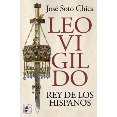 LEOVIGILDO. REY DE LOS HISPANOS