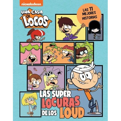 UNA CASA DE LOCOS. CÓMIC - LAS SUPERLOCURAS DE LOS LOUD. LAS 11 MEJORES HISTORIAS