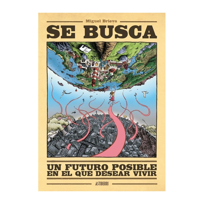 SE BUSCA UN FUTURO POSIBLE EN EL QUE DESEAR VIVIR