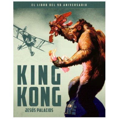 KING KONG: EL LIBRO DEL 90 ANIVERSARIO
