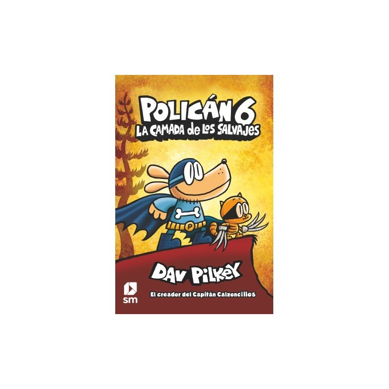 POLICÁN 06. LA CAMADA DE LOS SALVAJES