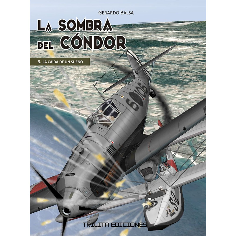 LA SOMBRA DEL CONDOR 03. LA CAIDA DE UN SUEÑO