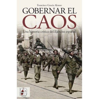 Gobernar el caos. Una historia crítica del Ejército español