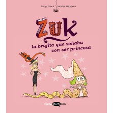 Zuk 3. La brujita que soñaba con ser princesa