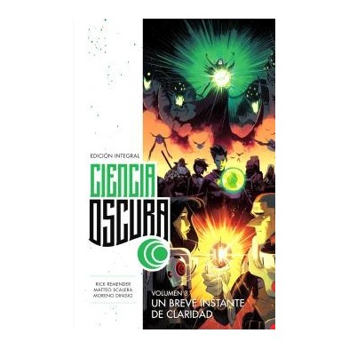 CIENCIA OSCURA ED. INTEGRAL 03. UN BREVE INSTANTE DE CLARIDAD