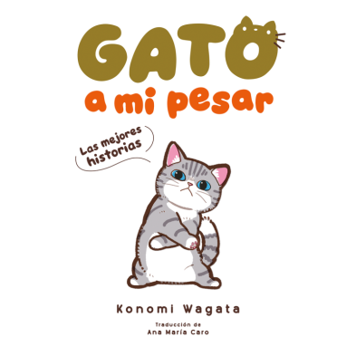 GATO A MI PESAR -LAS MEJORES HISTORIAS- 
