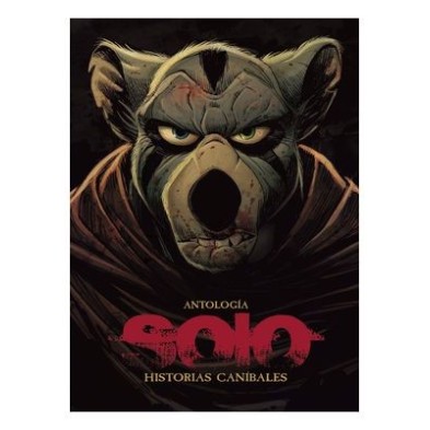 SOLO. HISTORIAS CANIBALES (ANTOLOGIA)