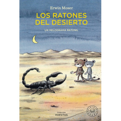 Los ratones del desierto. Un melodrama ratonil